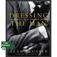 HOT DEALS >>> Dressing the Man : Mastering the Art of Permanent Fashion [Hardcover]
