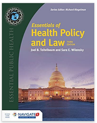 ESSENTIALS OF HEALTH POLICY AND LAW+2018 ANNUAL HEALTH REFORM UPDATE (WITH ONLINE ACCESS CODE) (PAPERBACK) Author:Joel B. Teitelbaum Ed/Year:3/2017 ISBN: 9781284162585