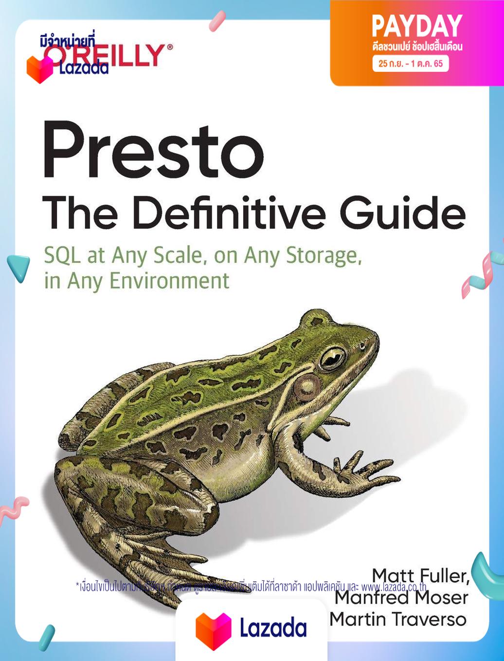 Presto : The Definitive Guide; SQL at Any Scale, on Any Storage 