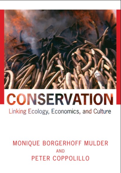 CONSERVATION: LINKING ECOLOGY, ECONOMICS, AND CULTURE Author: Monique Borgerhoff Mulder Ed/Yr: 1/2005 ISBN: 9780691049809