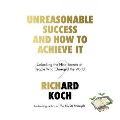 just things that matter most. UNREASONABLE SUCCESS AND HOW TO ACHIEVE IT: UNLOCKING THE NINE SECRETS OF PEOPLE