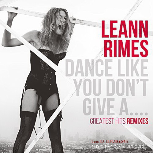 CD,LeAnn Rimes - Dance Like You Don't Give A