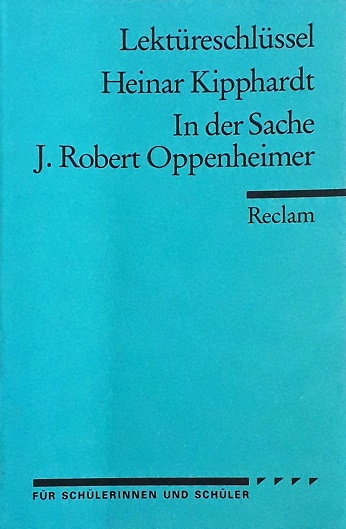 Kipphardt In Der Sache J Robert Oppenheimer Lektureschlussel. Heinar Kipphardt: In Der Sache J. Robert Oppenheimer