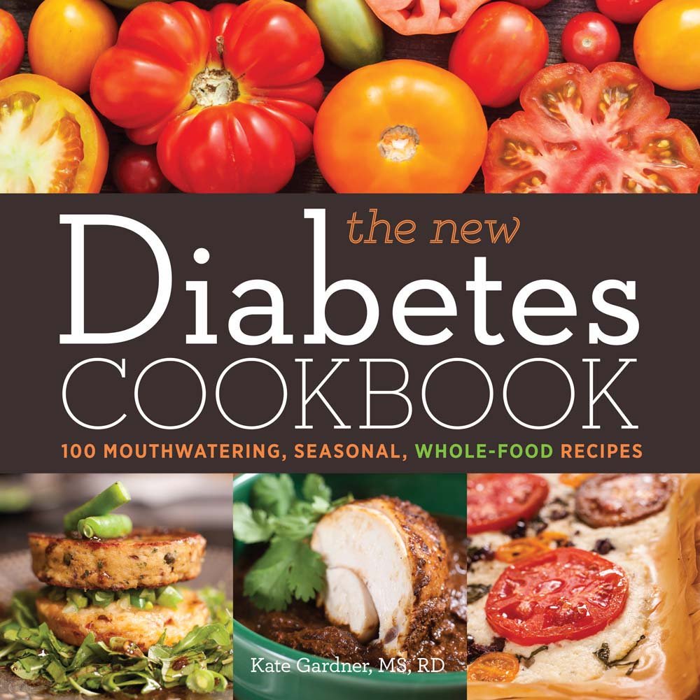 The New Diabetes Cookbook: 100 Mouthwatering, Seasonal, Whole-Food Recipes By PADABOOK
