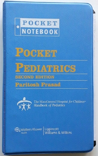 POCKET PEDIATRICS: THE MASSACHUSETTS GENERAL HOSPITAL FOR CHILDREN HANDBOOK OF PEDIATRICS (RING-BOUND)  Author: Paritosh Prasad  Ed/Yr: 2/2013 ISBN:9781451151527