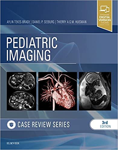 PEDIATRIC IMAGING: CASE REVIEW SERIES (PAPERBACK) Author:Aylin Tekes-Brady Ed/Year:3/2018 ISBN: 9780323447287