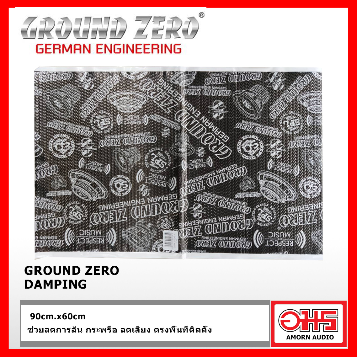 GROUND ZERO DAMPING แผ่นแดมป์ 1แผ่น ขนาด 90cm.x60cm AMORNAUDIO อมรออดิโอ