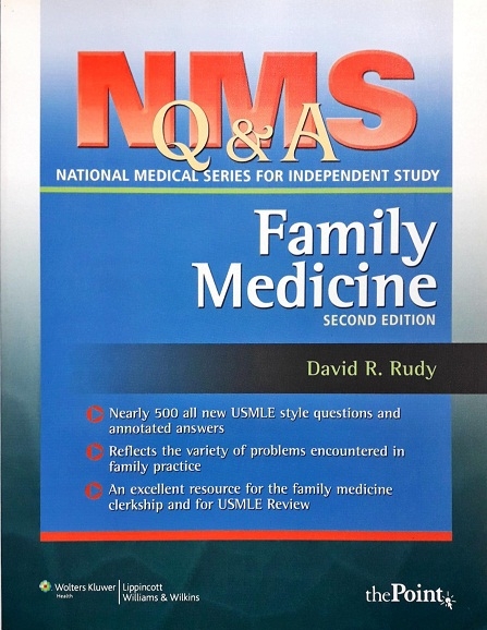 NMS Q & A: FAMILY MEDICINE (PAPERBACK) Author: David R. Rudy Ed/Yr: 2/2007 ISBN: 9780781791885