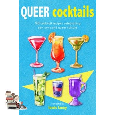 Believe you can ! QUEER COCKTAILS: 50 COCKTAIL RECIPES CELEBRATING GAY ICONS AND QUEER CULTURE