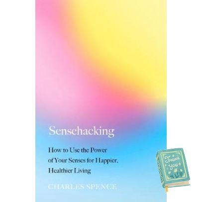 This item will make you feel good. SENSEHACKING: HOW TO USE THE POWER OF YOUR SENSES FOR HAPPIER, HEALTHIER LIVING