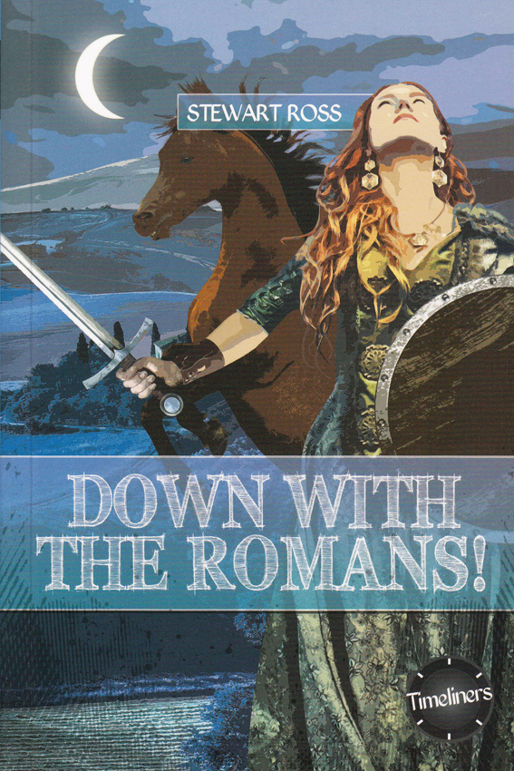 TIMELINERS :DOWN WITH THE ROMANS! by DK TODAY