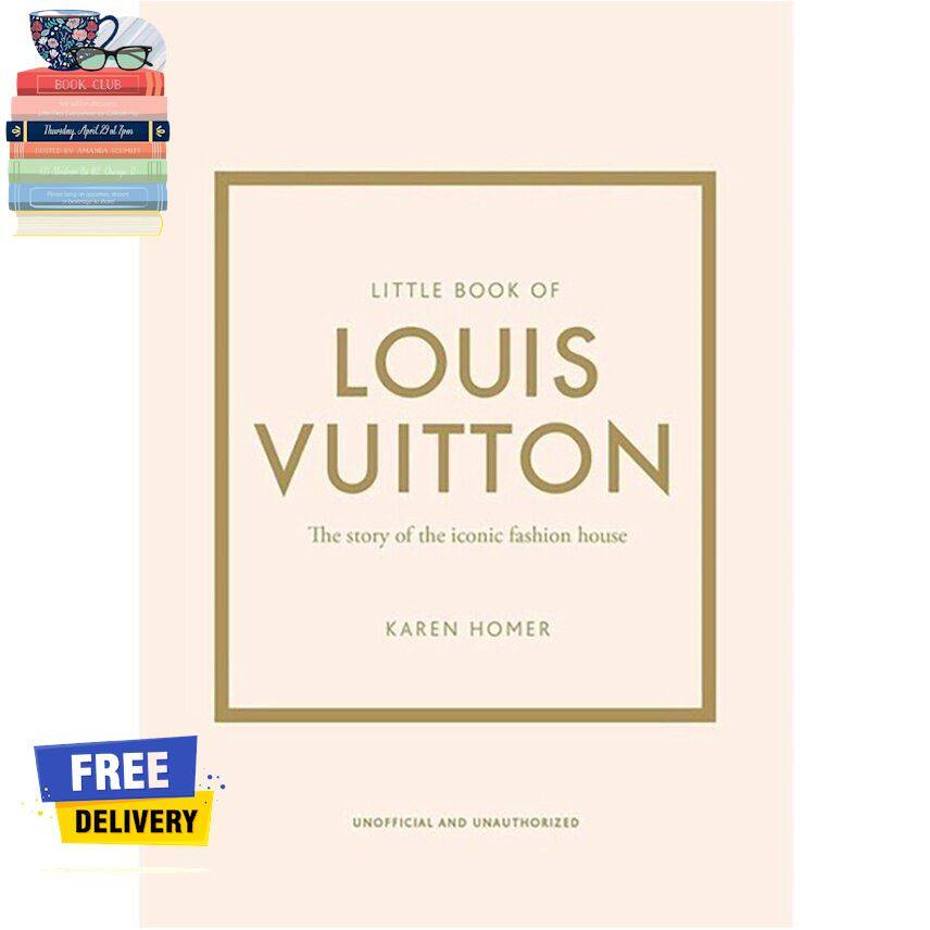 Little Book of Louis Vuitton: The Story of the Iconic Fashion House by  Karen Homer, Hardcover
