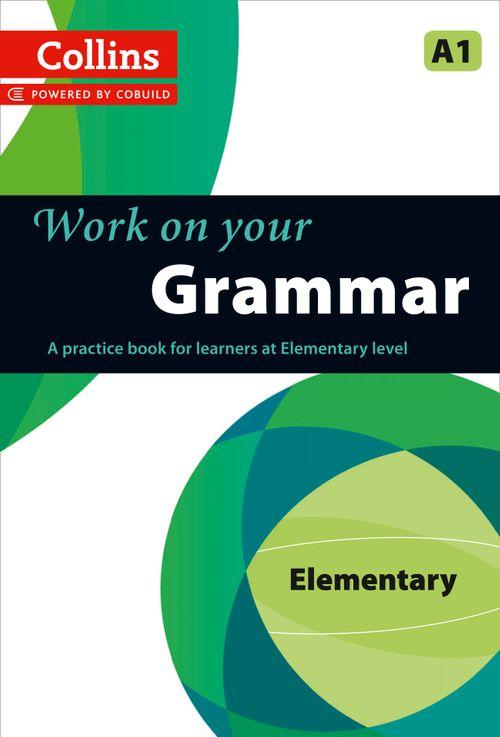 COLLINS WORK ON YOUR GRAMMAR A1 ELEMENTARY by DK Today