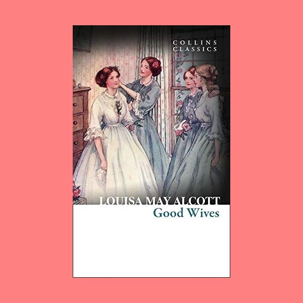 หนังสือนิยายภาษาอังกฤษ Good Wives ชื่อผู้เขียน Louisa May Alcott