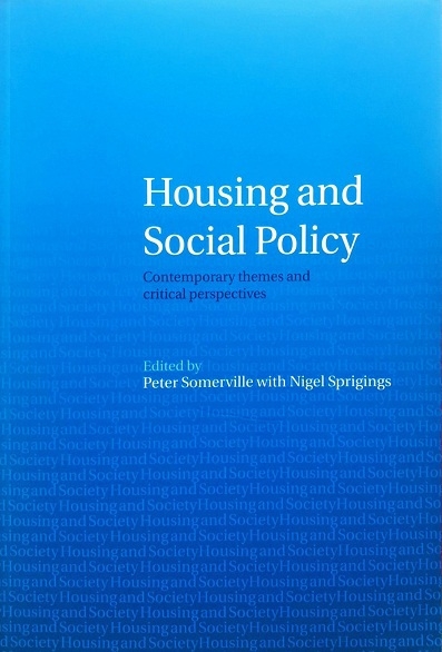 HOUSING AND SOCIAL POLICY: CONTEMPORAY THEMES AND CRITICAL PERSPECTIVES / Author: Peter Somerville /  Ed/Yr: 1/2005 / ISBN: 9780415283670
