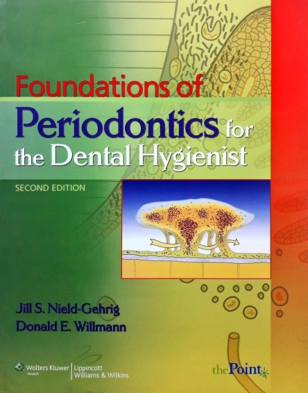 FOUNDATIONS OF PERIODONTICS FOR THE DENTAL HYGIENIST (WITH CD-ROM) (PAPERBACK) / Author: Jill S. Nield-Gehrig /  Ed/Yr: 2/2008 / ISBN:9780781784870
