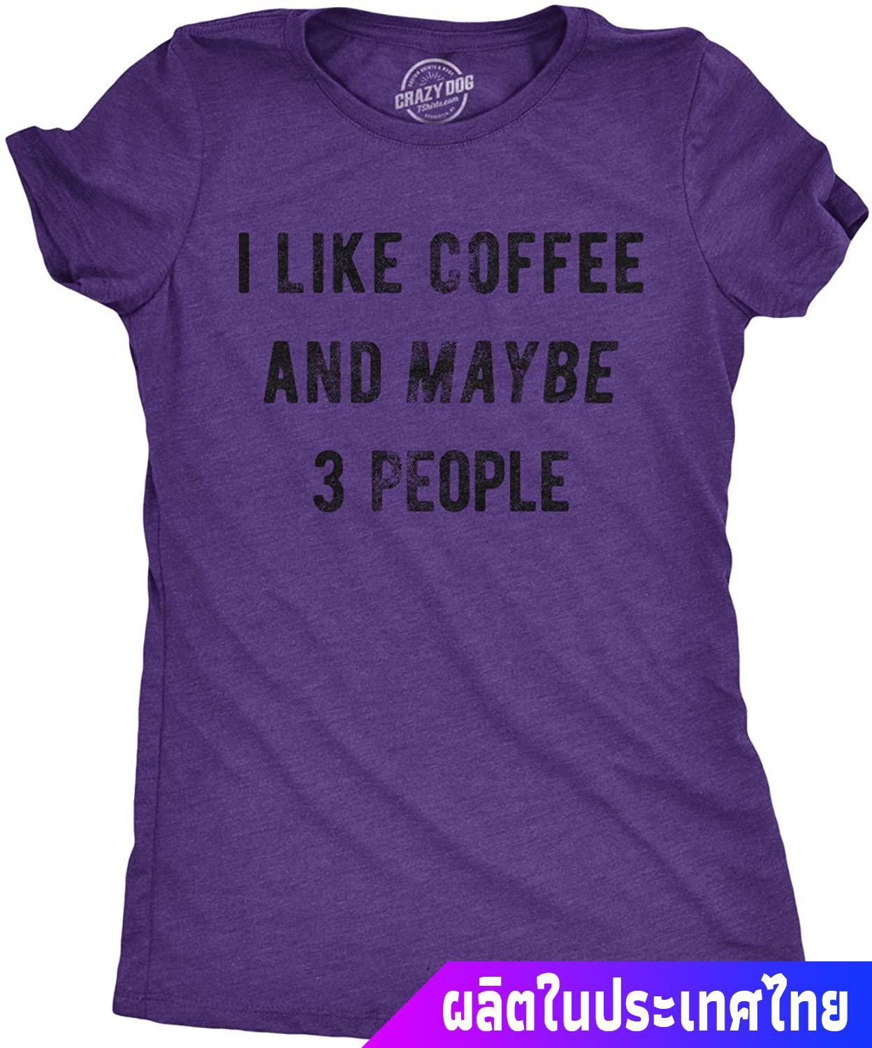 ผู้ชาย Crazy Dog TShirts Womens I Like Coffee And Maybe 3 People T