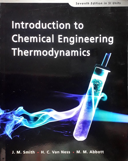 Introduction To Chemical Engineering Thermodynamics (Paperback) Author: J. M. smith Ed/Year: 7/2005 ISBN: 9780071270557