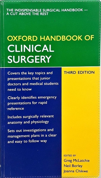 OXFORD HANDBOOK OF CLINICAL SURGERY Author: Greg McLatchie Ed/Year: 3/2007 ISBN: 9780198568254