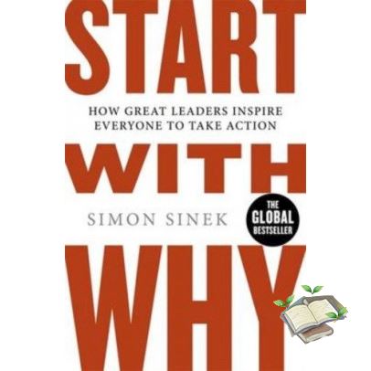 You just have to push yourself ! START WITH WHY: HOW GREAT LEADERS INSPIRE EVERYONE TO TAKE ACTION
