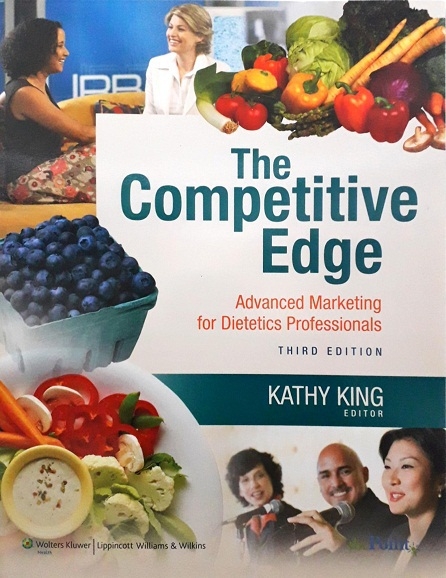 COMPETITIVE EDGE : ADVANCED MARKETING FOR DIETETICS PROFESSIONALS (PAPERBACK) Author: Kathy King Ed/Yr: 1/2010 ISBN: 9780781798969