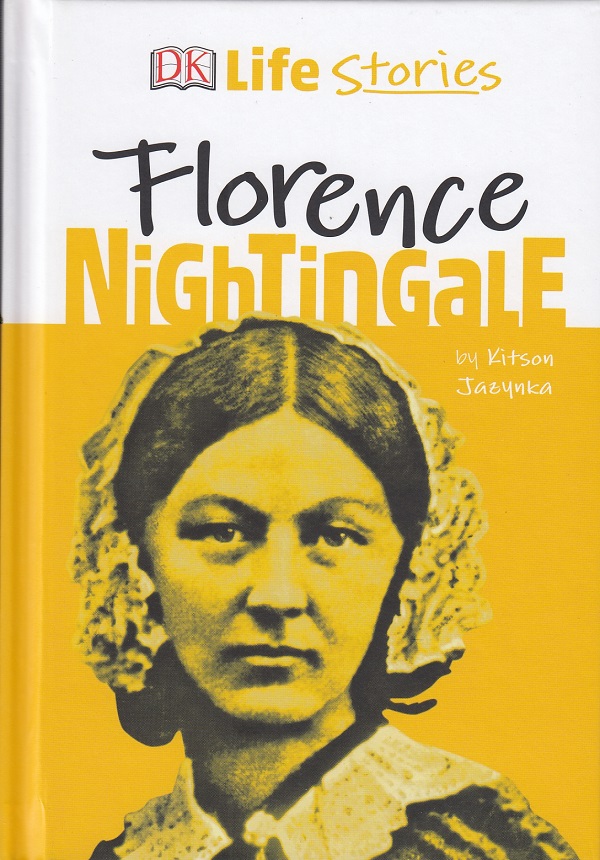 DK LIFE STORIES:FLORENCE NIGHTINGALE