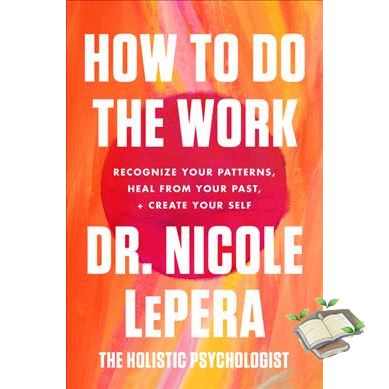 Enjoy Your Life !! How to Do the Work : Recognize Your Patterns, Heal from Your Past, and Create Your Self -- Paperback (English Language Edition) [Paperback]