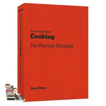 Online Exclusive NEW YORK TIMES COOKING NO-RECIPE RECIPES, THE