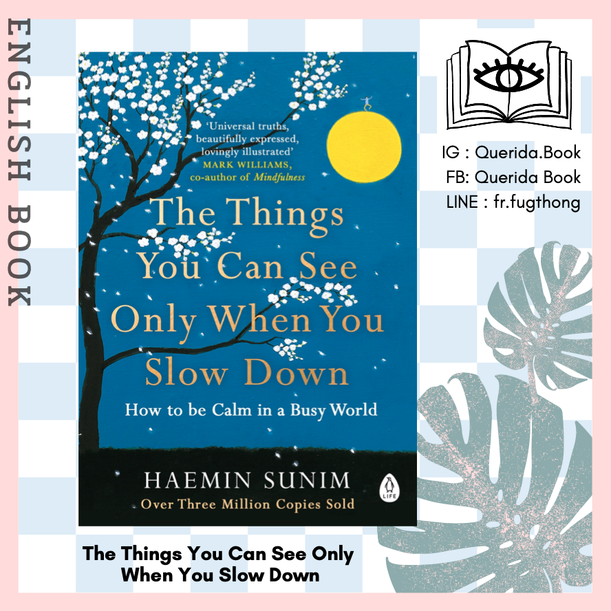 [Querida] หนังสือภาษาอังกฤษ Things You Can See Only When You Slow Down : How to be Calm in a Busy World by  Haemin Sunim