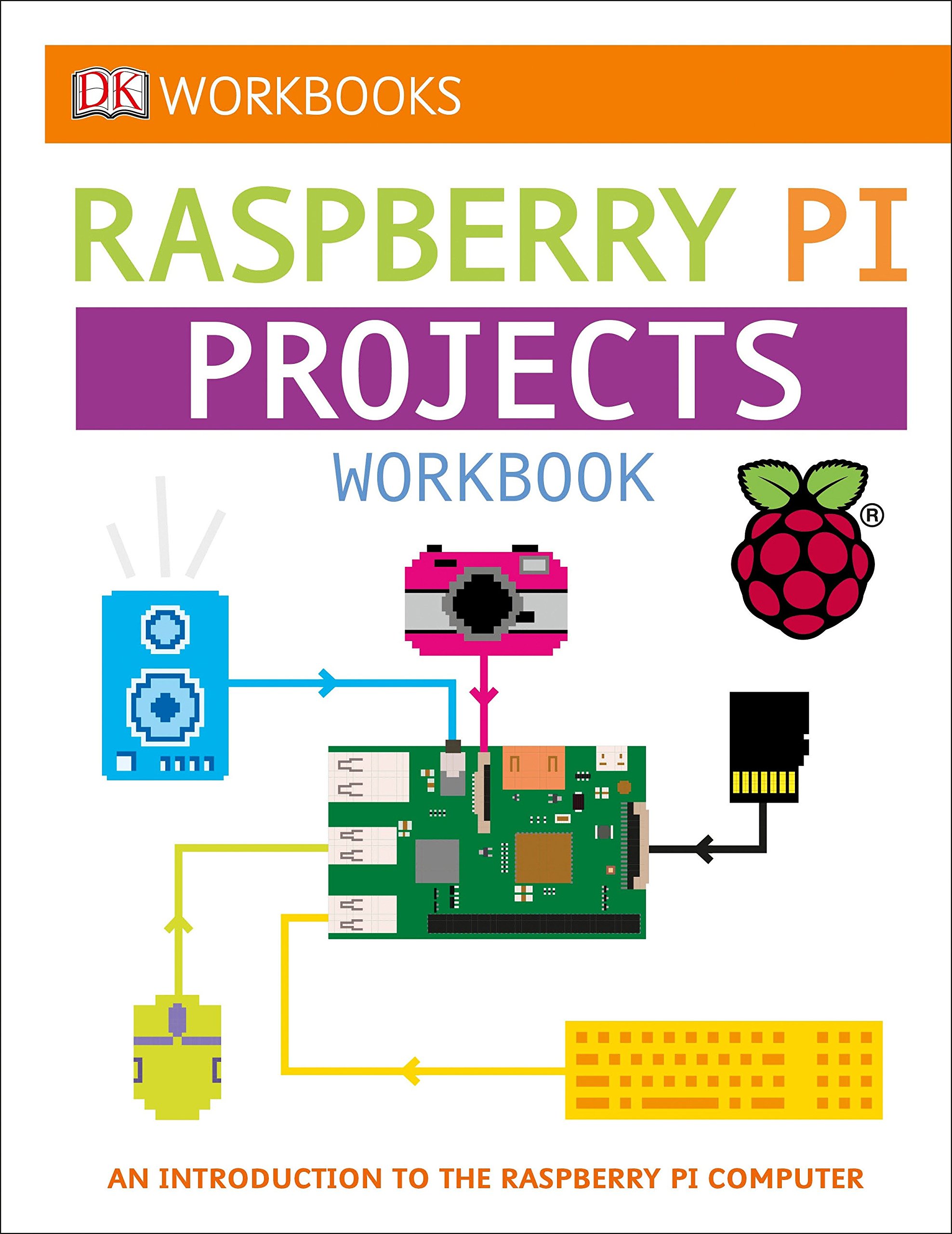 (ใหม่)พร้อมส่ง DK Workbooks: Raspberry Pi Projects: An Introduction to ...
