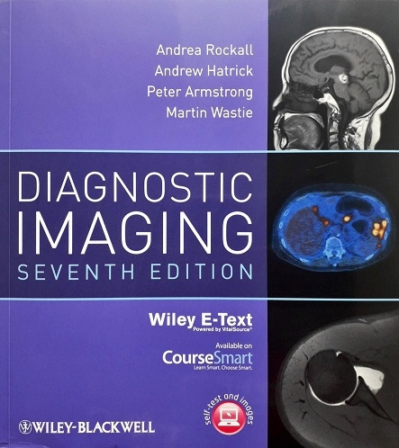 DIAGNOSTIC IMAGING, INCLUDES WILEY E-TEXT (PAPERBACK) Author: Andrea G. Rockall Ed/Yr: 7/2013 ISBN: 9780470658901