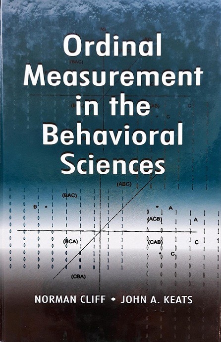 ORDINAL MEASUREMENT IN THE BEHAVIORAL SCIENCES / Author: Norman Cliff / Ed/Yr: 1/2003 / ISBN:9780805820935