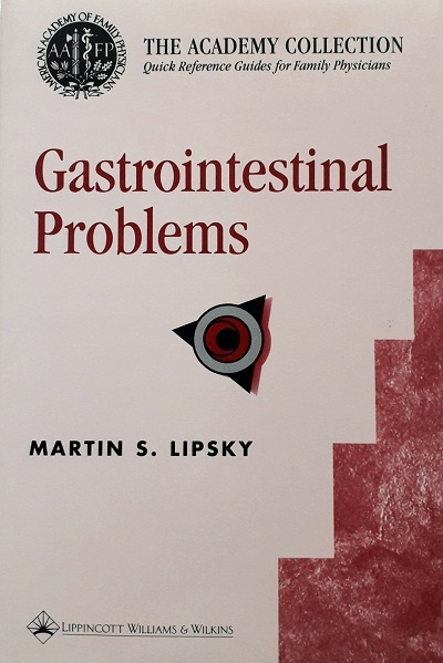 GASTROINTESTINAL PROBLEMS (PAPERBACK) Author: Martin S. Lipsky Ed/Yr: 1/2000 ISBN:9780781720540