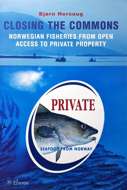 CLOSING THE COMMONS: NORWEGIAN FISHERIES FROM OPEN ACCESS TO PRIVATE PROPERTY Author: Bjorn Hersoug  Ed/Yr: 1/2006 ISBN: 9789059720749