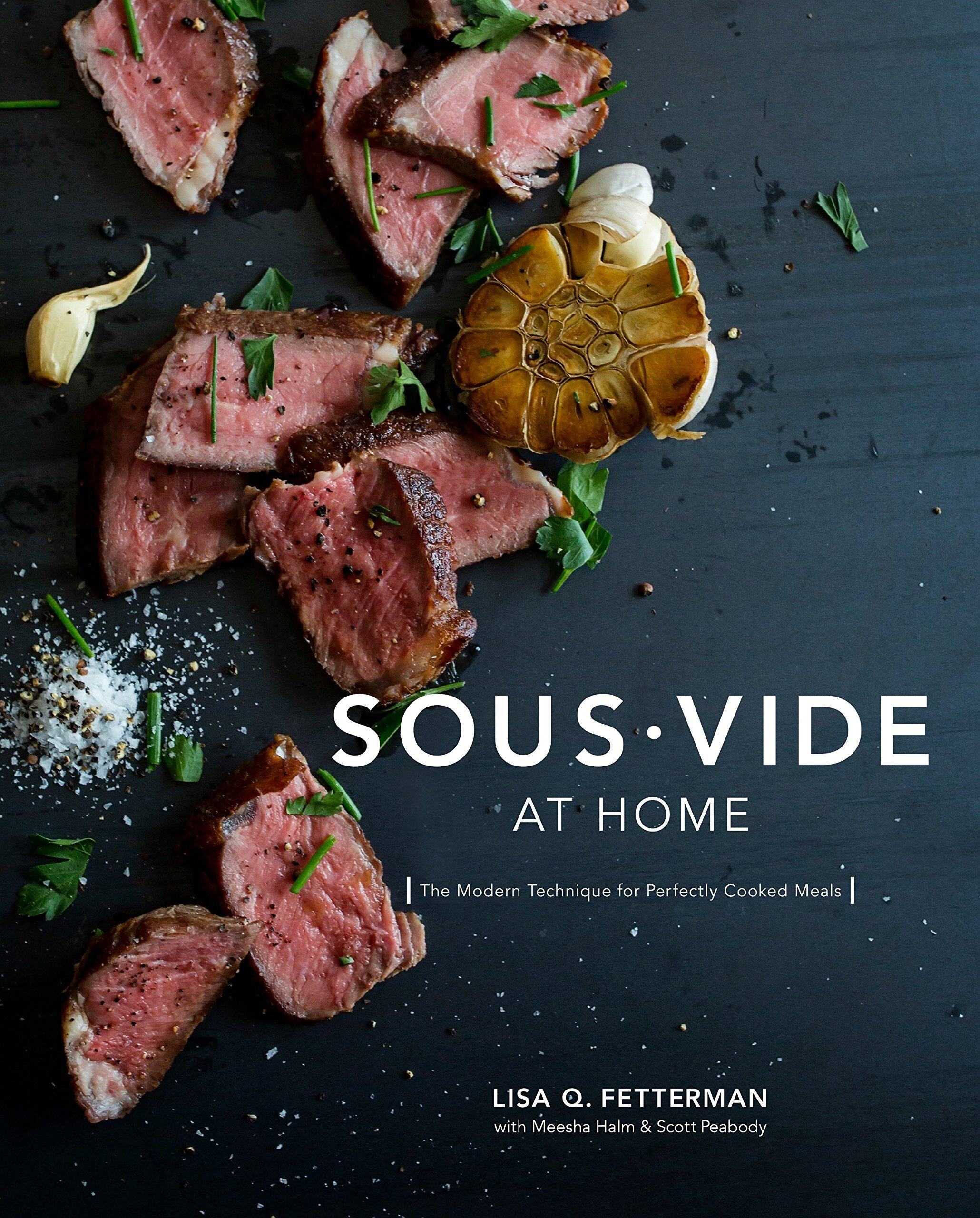 Sous Vide at Home : The Modern Technique for Perfectly Cooked Meals [Hardcover]