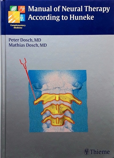 MANUAL OF NEURAL THERAPY ACCORDING TO HUNEKE (HARDCOVER) Author: Dosch Ed/Yr:1/2007  ISBN:9783131406026