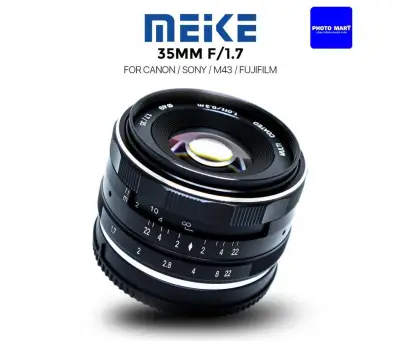 Meike Lens 35 mm. F1.7 เลนส์มือหมุนหน้าชัดหลังเบลอ สำหรับกล้องมิลเลอร์เลส