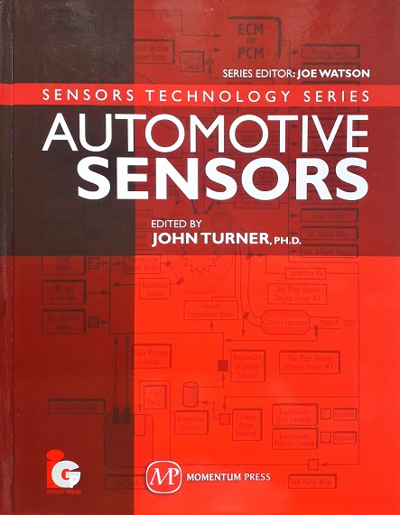 Automotive Sensors: Sensors Technology Series (Hardcover) Author: John Turner Ed/Year: 1/2009 ISBN: 9789746521154