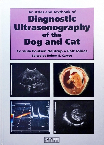ATLAS AND TEXTBOOK OF DIAGNOSTIC ULTRASONOGRAPHY OF THE DOG Author: Cordula Poulsen Nautrup  Ed/Yr: 1/1998 ISBN: 9781874545101