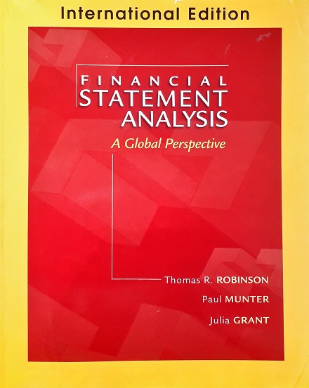 Financial Statement Analysis: A Global Perspective Author: Robinson Ed/Year: 1/2004 ISBN: 9780131226968
