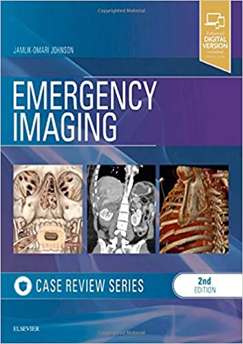 EMERGENCY IMAGING: CASE REVIEW SERIES (PAPERBACK) Author:Jamlik-Omari Johnson Ed/Year:2/2020 ISBN: 9780323428750
