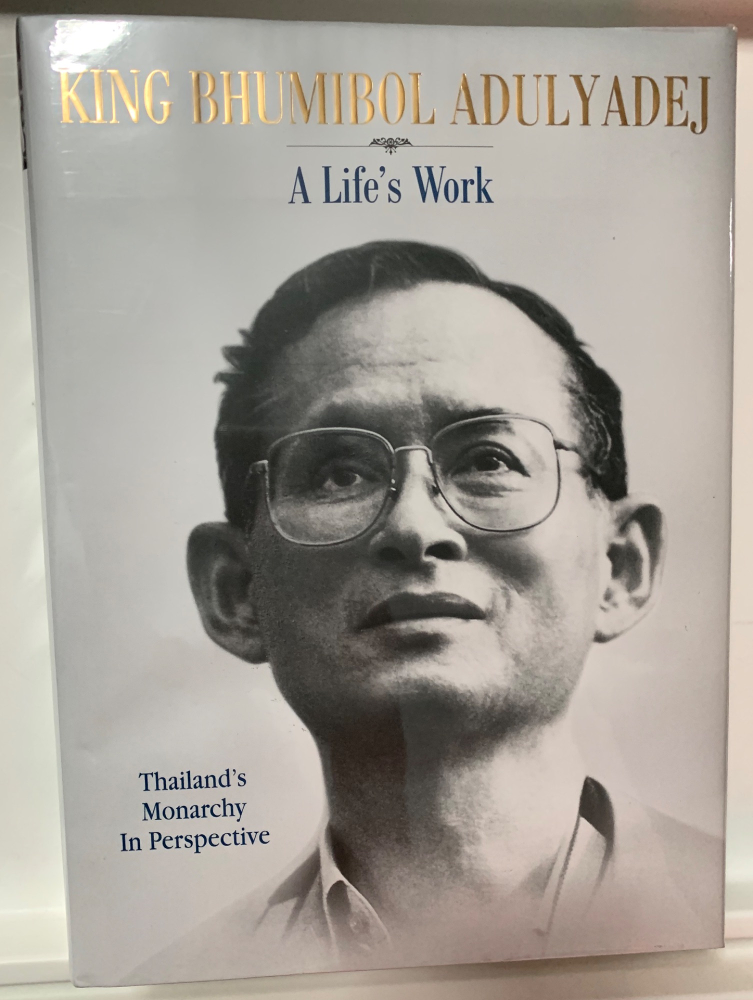 King Bhumibol Adulyadej : A Life's Work ปกแข็ง