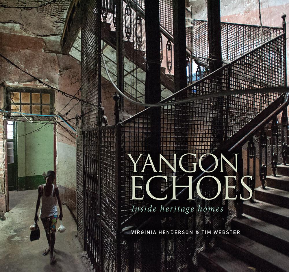 Riverbooks หนังสือประวัติศาสตร์ : Yangon Echoes Inside heritage homes