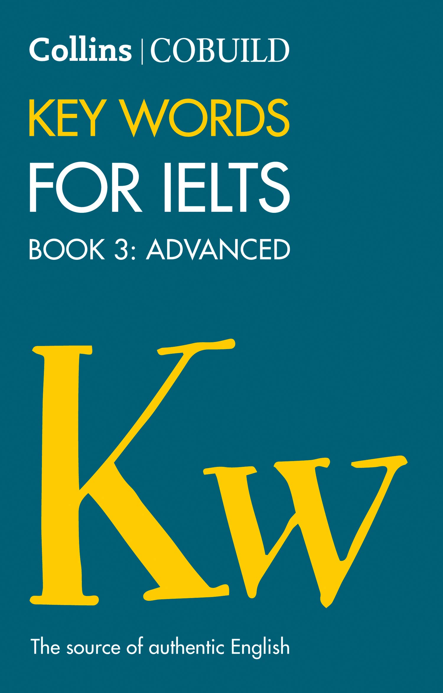 Collins Cobuild Key Words for Ielts : Book 3 Advanced Ielts 7+ (C1+) (Collins English for Ielts) -- Paperback / softback [Paperback]