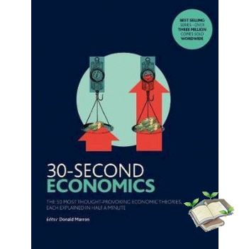 Good quality, great price 30-SECOND ECONOMICS: THE 50 MOST THOUGHT-PROVOKING ECONOMIC THEORIES, EACH EXPLA