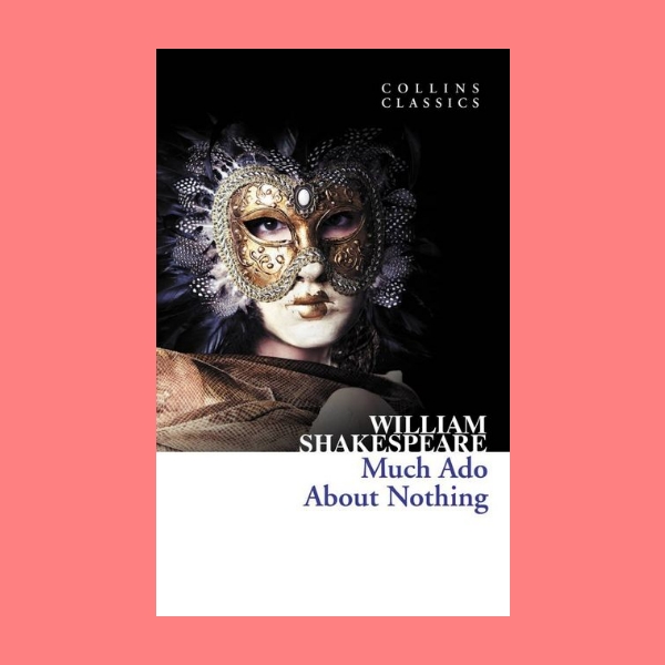 หนังสือนิยายภาษาอังกฤษ Much Ado About Nothing ชื่อผู้เขียน William Shakespeare