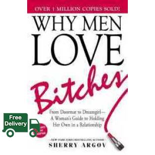 Yay, Yay, Yay ! >>>> Why Men Love Bitches : From Doormat to Dreamgirl-A Woman's Guide to Holding Her Own in a Relationship [Paperback]