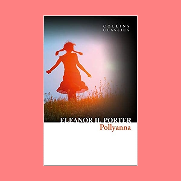 หนังสือนิยายภาษาอังกฤษ Pollyanna ชื่อผู้เขียน Eleanor H. Porter