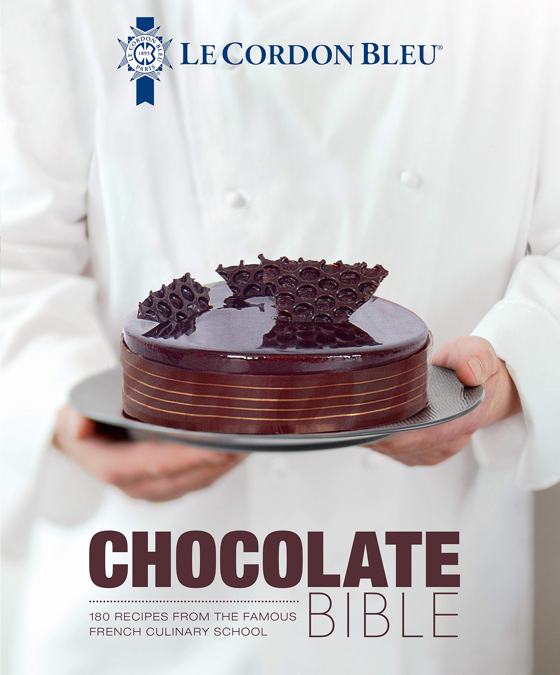 Le Cordon Bleu Chocolate Bible : 180 Recipes from the Famous French Culinary School หนังสือภาษาอังกฤษมือหนึ่ง