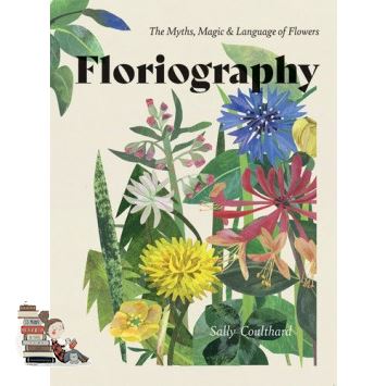 พร้อมส่ง *** FLORIOGRAPHY: THE MYTHS, MAGIC & LANGUAGE OF FLOWERS